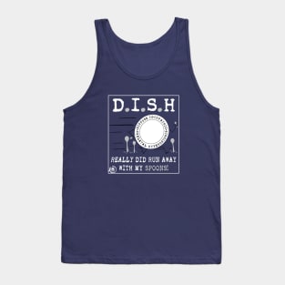 DISH ran away with SPOONS (asphalt) Tank Top